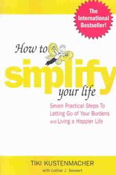 How to Simplify Your Life: Seven Practical Steps